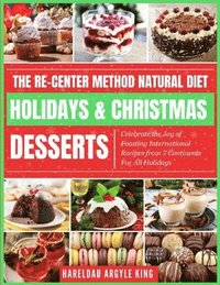 bokomslag The Re-Center Method Natural Diet Holiday & Christmas Desserts