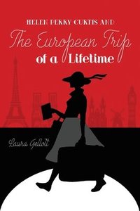 bokomslag Helen Perry Curtis and The European Trip of a Lifetime