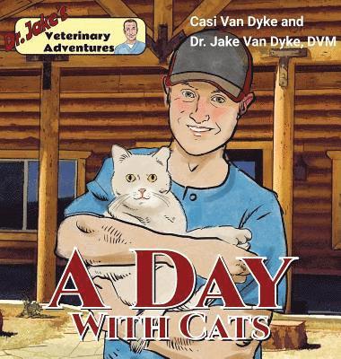 Dr. Jake's Veterinary Adventures: A Day with Cats 1