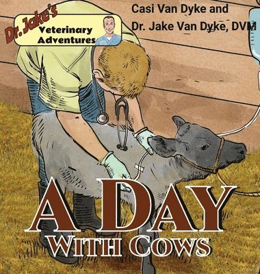 Dr. Jake's Veterinary Adventures: A Day with Cows 1