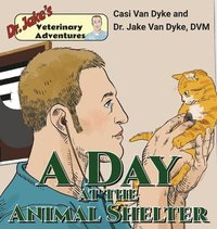 bokomslag Dr. Jake's Veterinary Adventures: A Day at the Animal Shelter