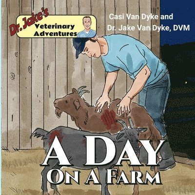 Dr. Jake's Veterinary Adventures: A Day on a Farm