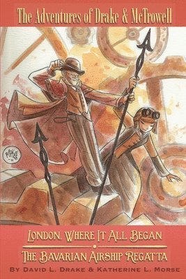 Katherine L. Morse, David L. Drake - London, Where It All Began - The Bavarian Airship Regatta, Häftad