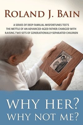 Roland Bain - Why Her? Why Not Me?, Häftad