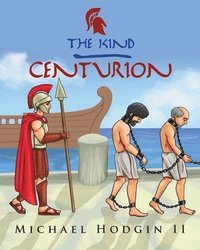 bokomslag The Kind Centurion