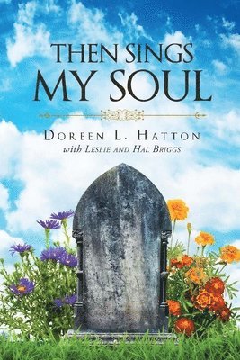 Doreen L. Hatton - Then Sings My Soul, Häftad