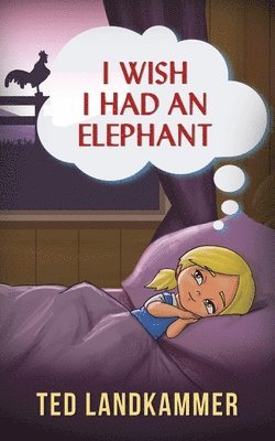 Ted Landkammer - I Wish I Had An Elephant, Häftad