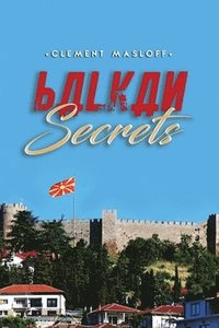 bokomslag Balkan Secrets