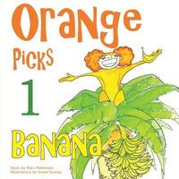 bokomslag Orange Picks 1 Banana: Encourages Healthy Nutrition for Kids