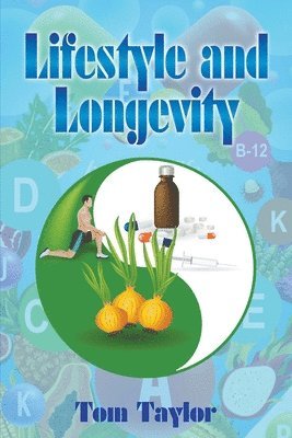 Tom Taylor - Lifestyle and Longevity, Häftad