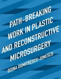 bokomslag Path-Breaking Work in Plastic and Reconstructive Microsurgery