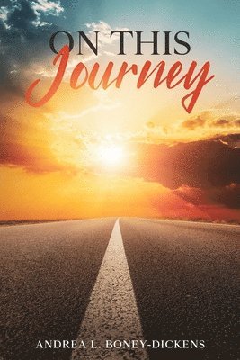 Andrea L. Boney-Dickens - On This Journey, Häftad