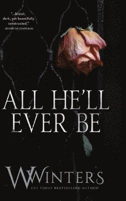W Winters, Willow Winters - All He'll Ever Be, Inbunden