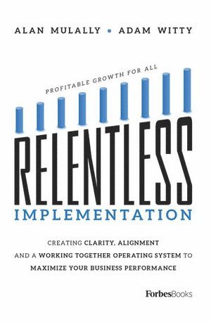 Relentless Implementation