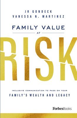 bokomslag Family Value at Risk: Inclusive Communication to Pass on Your Family's Wealth and Legacy