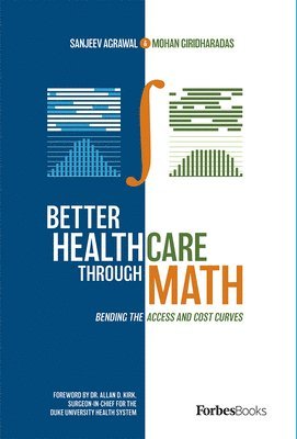 Better Healthcare Through Math: Bending the Access and Cost Curves 1