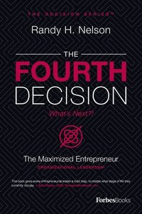 bokomslag The Fourth Decision: The Maximized Entrepreneur
