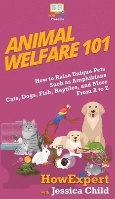 Howexpert, Jessica Child, HowExpert, - Animal Welfare 101, Inbunden