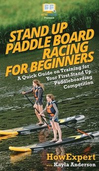 bokomslag Stand Up Paddle Board Racing for Beginners