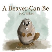 bokomslag A Beaver Can Be