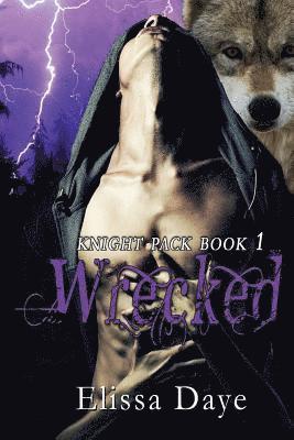 bokomslag Wrecked: Knight Pack - Wolf Shifter Paranormal Romance