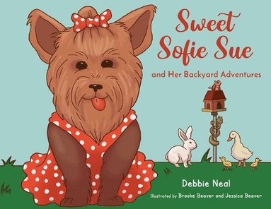 bokomslag Sweet Sofie Sue And Her Backyard Adventures