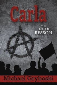 bokomslag Carla The End of Reason