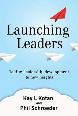 Launching Leaders: Taking leadership development to new heights