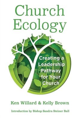 Church Ecology: Creating a Leadership Pathway for Your Church 1