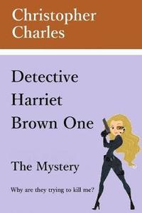 bokomslag Detective Harriet Brown One The Mystery