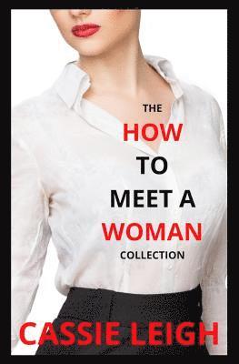 The How To Meet a Woman Collection 1