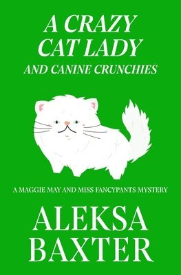bokomslag Crazy Cat Lady and Canine Crunchies