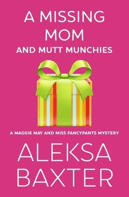 Aleksa Baxter, Aleksa, Baxter - Missing Mom and Mutt Munchies, Häftad