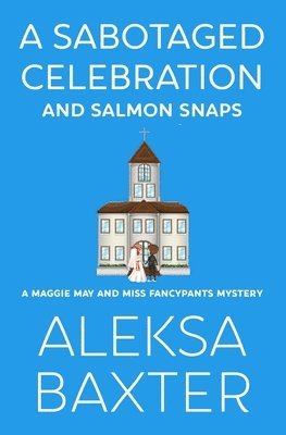 bokomslag Sabotaged Celebration and Salmon Snaps
