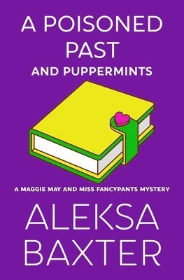 Aleksa Baxter - Poisoned Past and Puppermints, Häftad