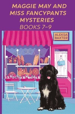 Maggie May and Miss Fancypants Mysteries Books 7 - 9 1