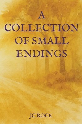 Jc Rock, JC Rock - Collection of Small Endings, Häftad