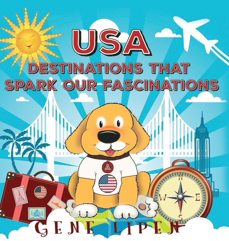 Gene Lipen, Rees Jennifer - USA Destinations That Spark Our Fascinations, Inbunden
