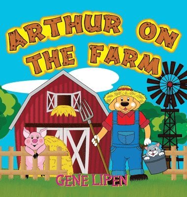 Gene Lipen, Jennifer Rees - Arthur on the Farm, Inbunden