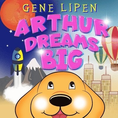 Gene Lipen, Jennifer Rees - Arthur Dreams BIG, Häftad