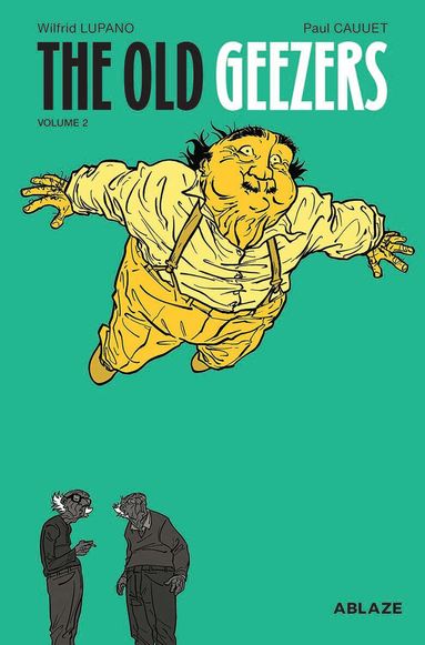 Wilfrid Lupano - OLD GEEZERS VOLUME 2 HC, Inbunden