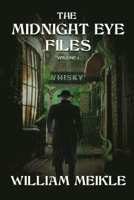 William Meikle - The Midnight Eye Files: Volume 1, Häftad