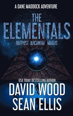 Sean Ellis, David Wood - The Elementals: A Dane Maddock Adventure, Häftad