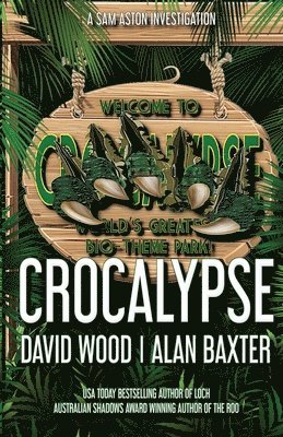 David Wood, Alan Baxter - Crocalypse, Häftad