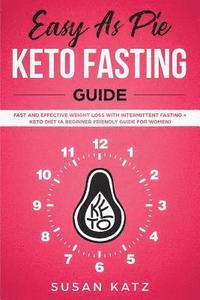 bokomslag Easy as Pie Keto Fasting Guide