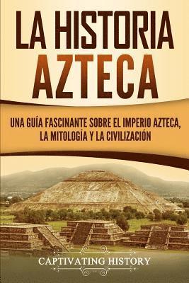 La historia azteca 1