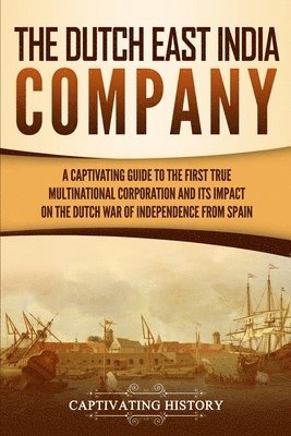 Captivating History - Dutch East India Company, Häftad
