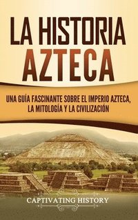 bokomslag La historia azteca