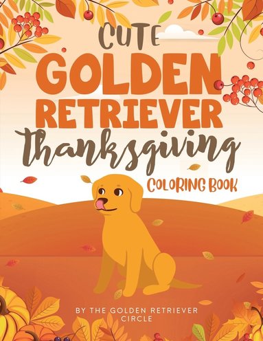 bokomslag Cute Golden Retriever Thanksgiving Coloring Book