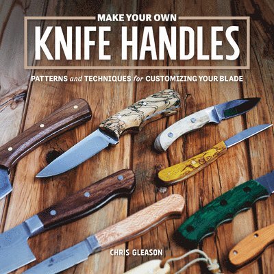 Make Your Own Knife Handles 1